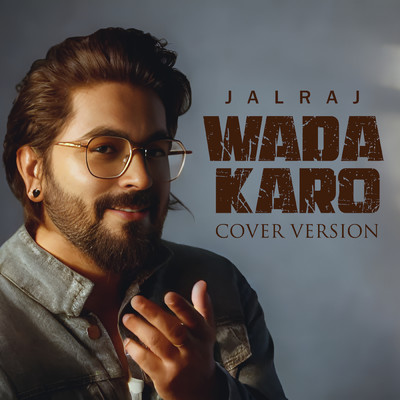 Wada Karo (Cover Version)/JalRaj