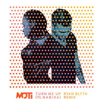 シングル/Turn Me Up (featuring Nabiha／Ryan Blyth Remix)/モティ