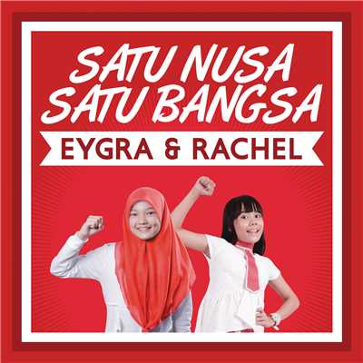 シングル/Satu Nusa Satu Bangsa/Eygra／Rachel