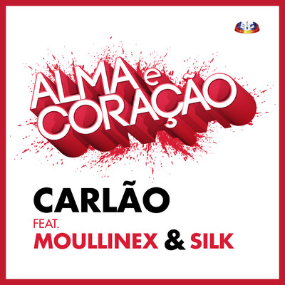 シングル/Alma E Coracao (featuring Moullinex, Silk／Da Banda Sonora De ”Alma E Coracao”)/Carlao