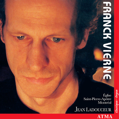 Franck: Grande Piece Symphonique ／ Vierne: Symphony No. 4/Jean Ladouceur