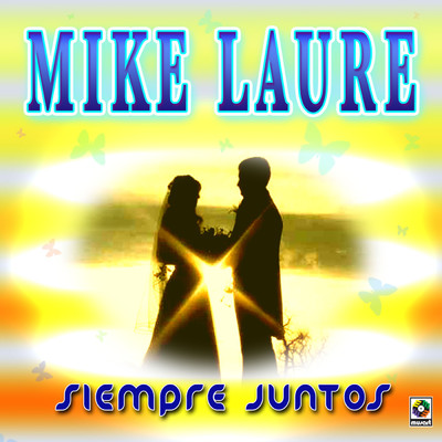 Siempre Juntos/Mike Laure