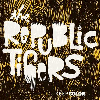 Keep Color/The Republic Tigers