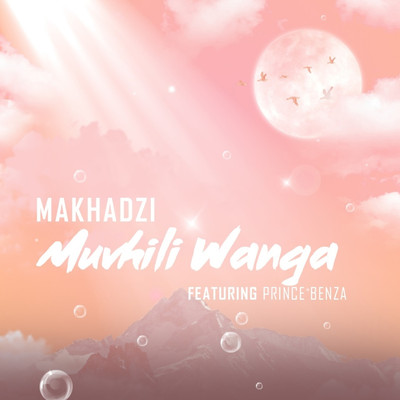 Muvhili Wanga (feat. Prince Benza)/Makhadzi