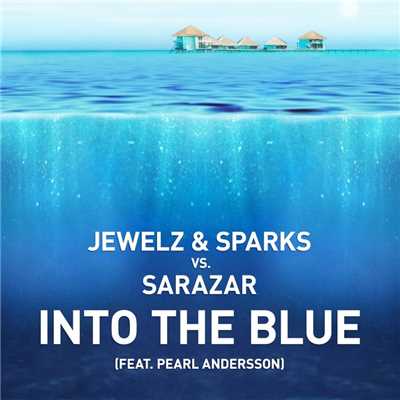 Into the Blue (feat. Pearl Andersson)/Jewelz & Sparks vs. Sarazar
