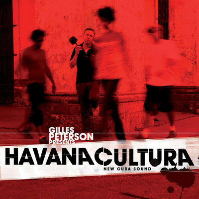 アルバム/Gilles Peterson Presents: Havana Cultura (New Cuba Sound)/Various Artists