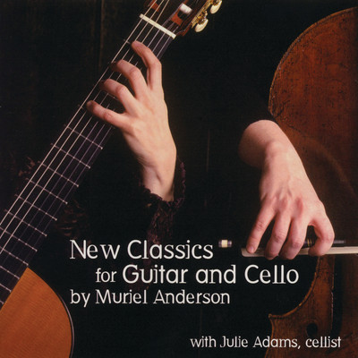 New Classics for Guitar and Cello/Muriel Anderson