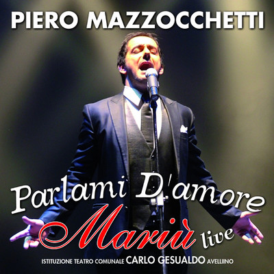 Parlami D'amore Mariu (Live)/Piero Mazzocchetti