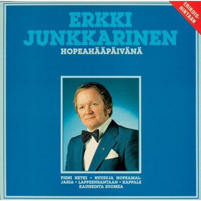 アルバム/Hopeahaapaivana/Erkki Junkkarinen