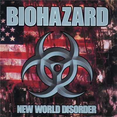 New World Disorder (Explicit) (featuring Sticky Fingaz)/バイオハザード