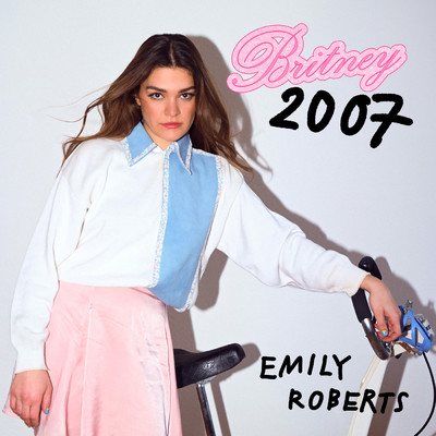 シングル/Britney 2007 (Explicit)/Emily Roberts