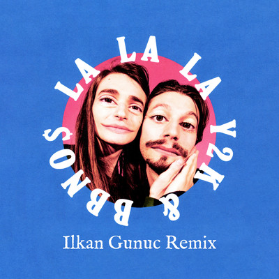 Lalala (Ilkan Gunuc Remix) (Explicit)/Y2K／bbno$