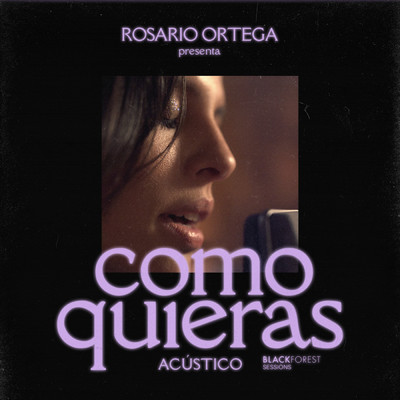 Como Quieras (Blackforest Sessions)/Rosario Ortega