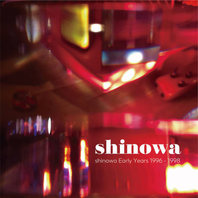 アルバム/shinowa Early Years 1996-1998/shinowa