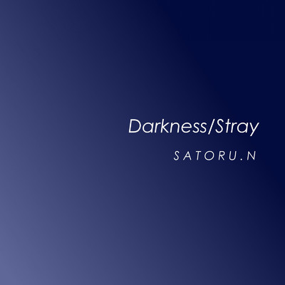 アルバム/Darkness ／ Stray/SATORU.N