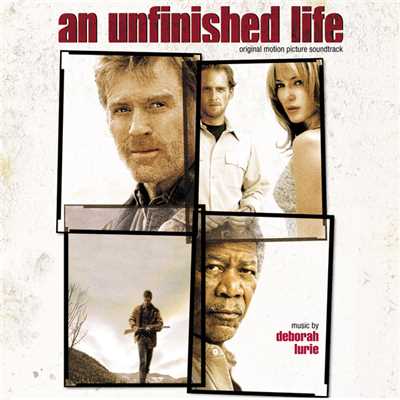 An Unfinished Life (Original Motion Picture Soundtrack)/Deborah Lurie