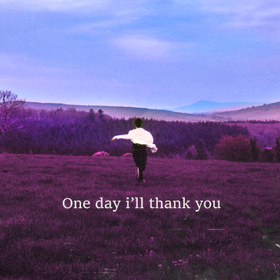 One Day I'll Thank You/Daniel Blume