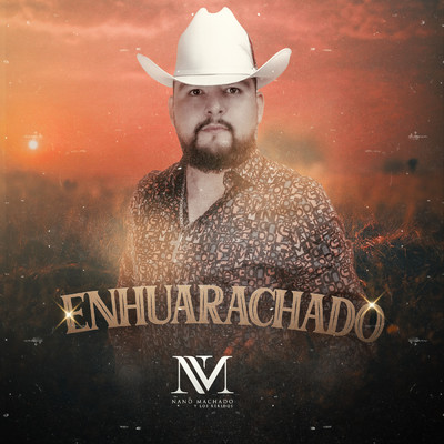 アルバム/Enhuarachado (Explicit)/Nano Machado Y Los Keridos