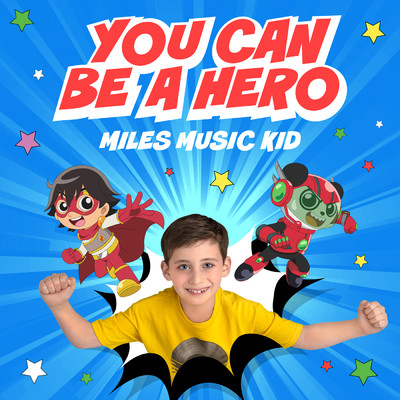 シングル/You Can Be a Hero (From ”Ryan's World the Movie: Titan Universe Adventure”)/Miles Music Kid