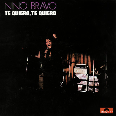 Te Quiero, Te Quiero (Remastered 2016)/Nino Bravo