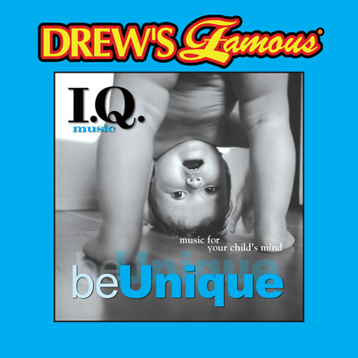 アルバム/Drew's Famous I.Q. Music For Your Child's Mind: Be Unique/The Hit Crew