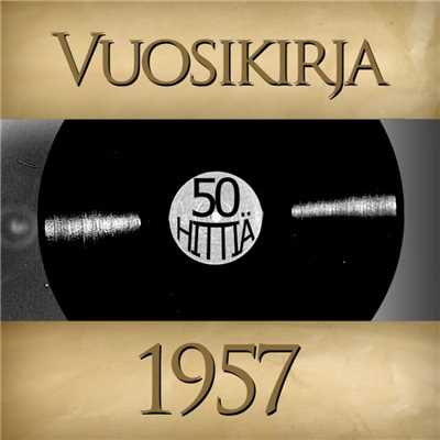 Vuosikirja 1957 - 50 hittia/Various Artists