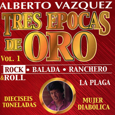アルバム/Tres Epocas de Oro, Vol. 1/Alberto Vazquez