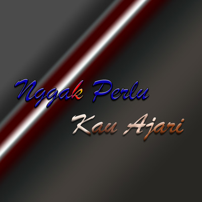 Nggak Perlu Kau Ajari/Various Artists