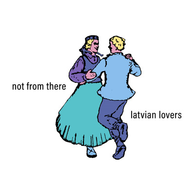 アルバム/Latvian Lovers/Not From There