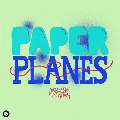 Paper Planes/Lucas & Steve／Tungevaag