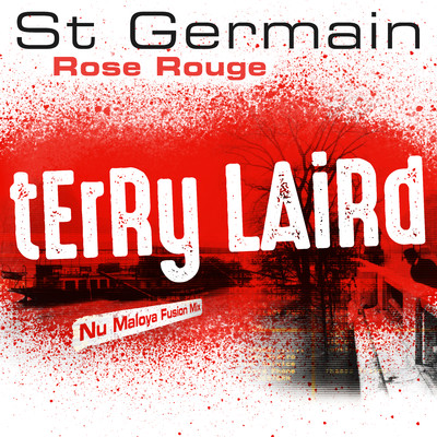 Rose rouge (Terry Laird Nu Maloya Fusion Mix)/St Germain