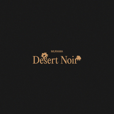 Desert Noir/MURAMA