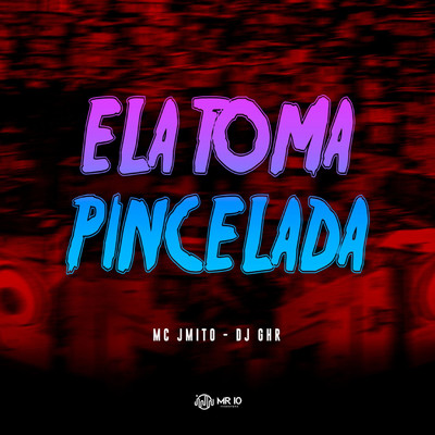 シングル/Ela toma Pincelada/Mc J Mito & DJ GHR