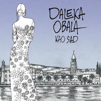 アルバム/Kao Sad/Daleka Obala