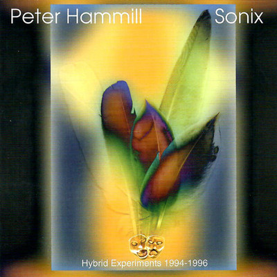 Sonix (Hybrid Experiments 1994-1996)/Peter Hammill