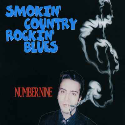 Smokin' Country Rockin' Blues/Number Nine