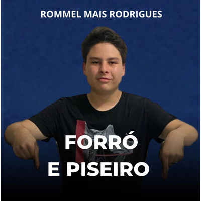 アルバム/Forro e Piseiro/Rommel Mais Rodrigues