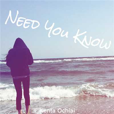 Need You Know/Kenta Ochiai