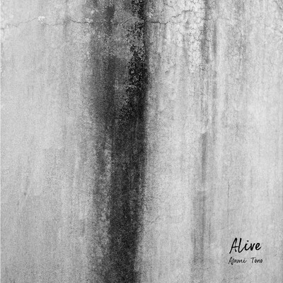 Alive/Asami Tono