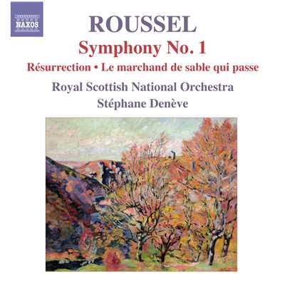 ルーセル: 交響的前奏曲「復活」 Op. 4/ロイヤル・スコティッシュ・ナショナル管弦楽団／ステファヌ・ドゥネーヴ(指揮)