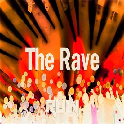 The Rave/RUIN
