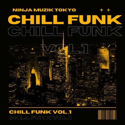 アルバム/Chill Funk, Vol.1/Ninja Muzik Tokyo