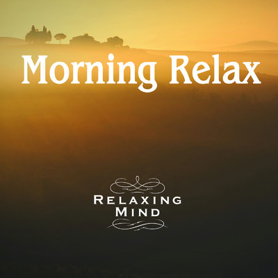Feel Relaxed/Relaxing Mind