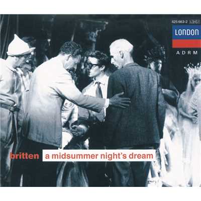 Britten: A Midsummer Night's Dream/アルフレッド・デラー／エリザベス・ハーウッド／Choirs Of Downside And Emanuel Schools／ロンドン交響楽団／ベンジャミン・ブリテン