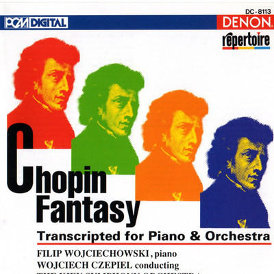 Chopin: Fantasy - Transcripted for Piano & Orchestra/Wojciech Czepiel／Kiev Symphony Orchestra／Filip Wojciechowski