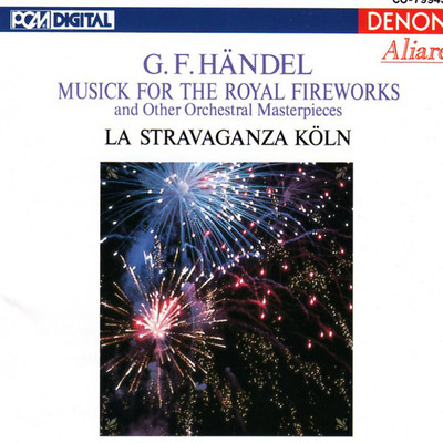 Handel: Musick for the Royal Fireworks/La Stravaganza Koln／アンドルー・マンゼ