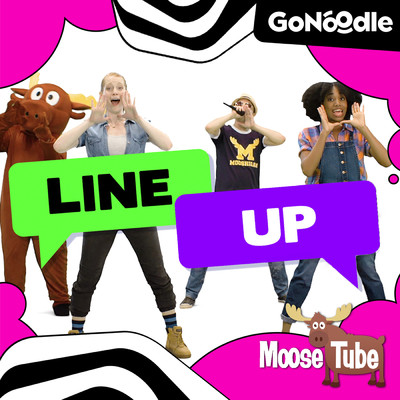 シングル/Line Up/GoNoodle／Moose Tube