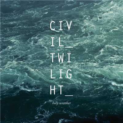アルバム/Holy Weather/Civil Twilight