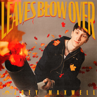 leaves blow over (Explicit)/joey maxwell