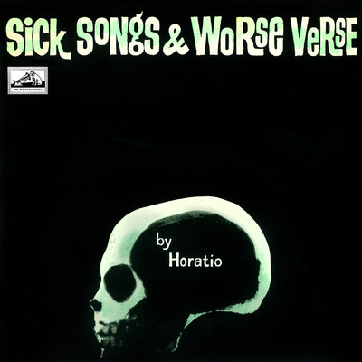 Sick Songs And Worse Verse/Horatio